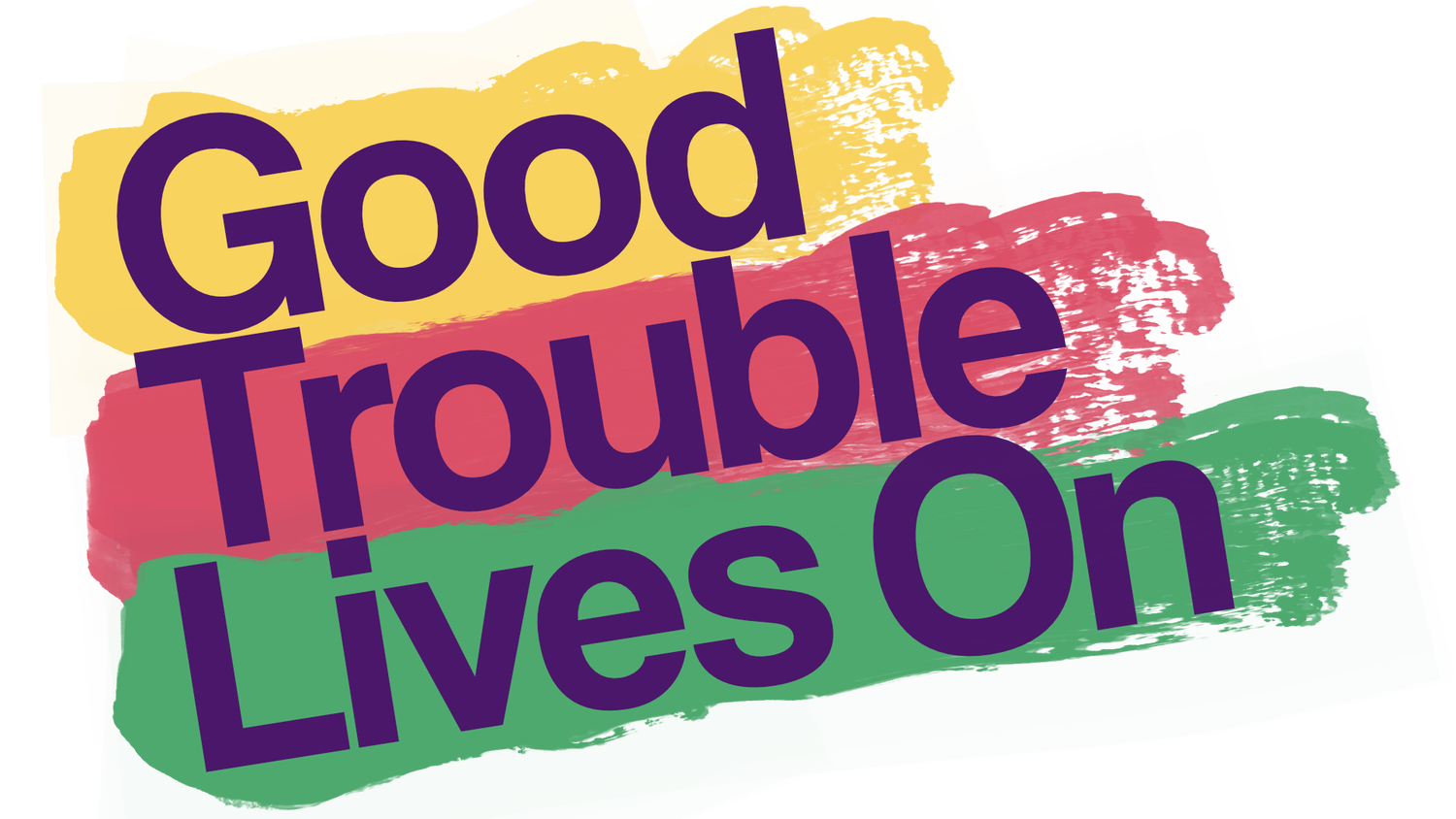 Good Trouble Lives On